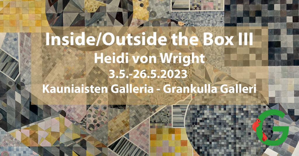 Inside/Outside the Box III, Heidi von Wright 3.5-26.5.2023 Kauniaisten Galleria- Grankulla Galleri