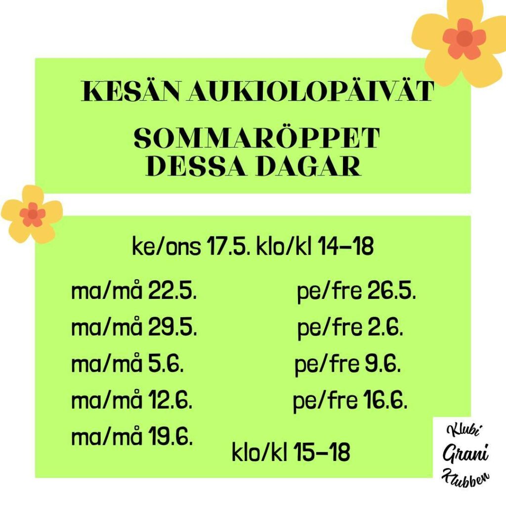 kesän aukiolopäivät. Sommaröppet dessa dagar.